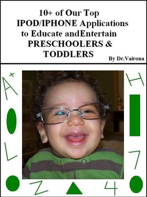 cover image of 10+ of Our Top iPod/iPhone Applications to Educate and Entertain Preschoolers & Toddlers